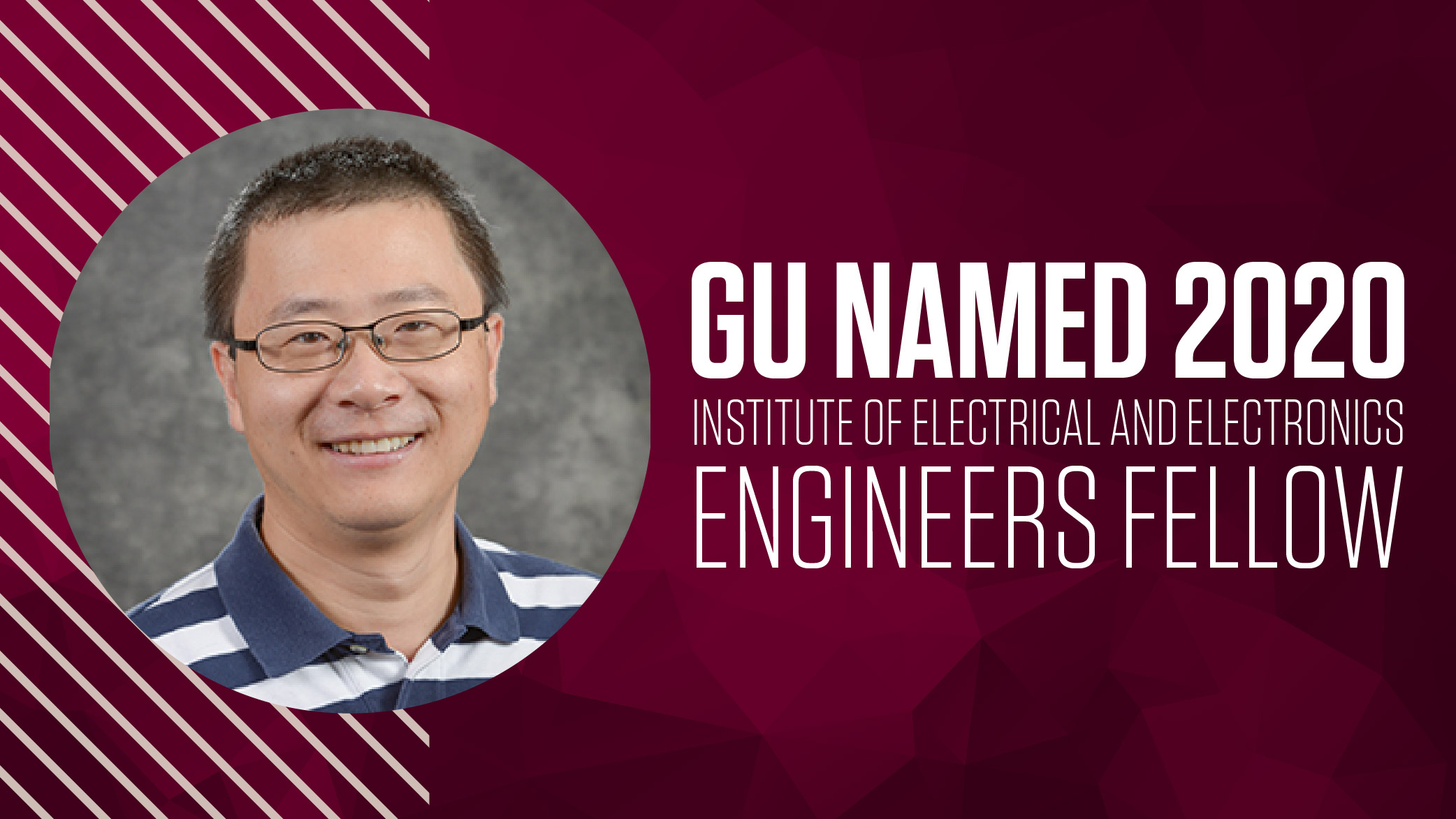 Dr. Guofei Gu. Text on right side: "Gu named Institute of Electrical and Electronics Engineers Fellow".