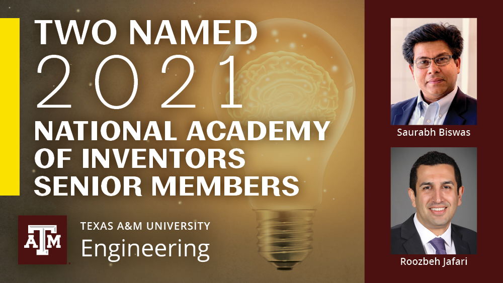 Graphic with headline Two Named 2021 National Academy of Inventors Senior Members and photos of Dr. Saurabh Biswas and Dr. Roozbeh Jafari.