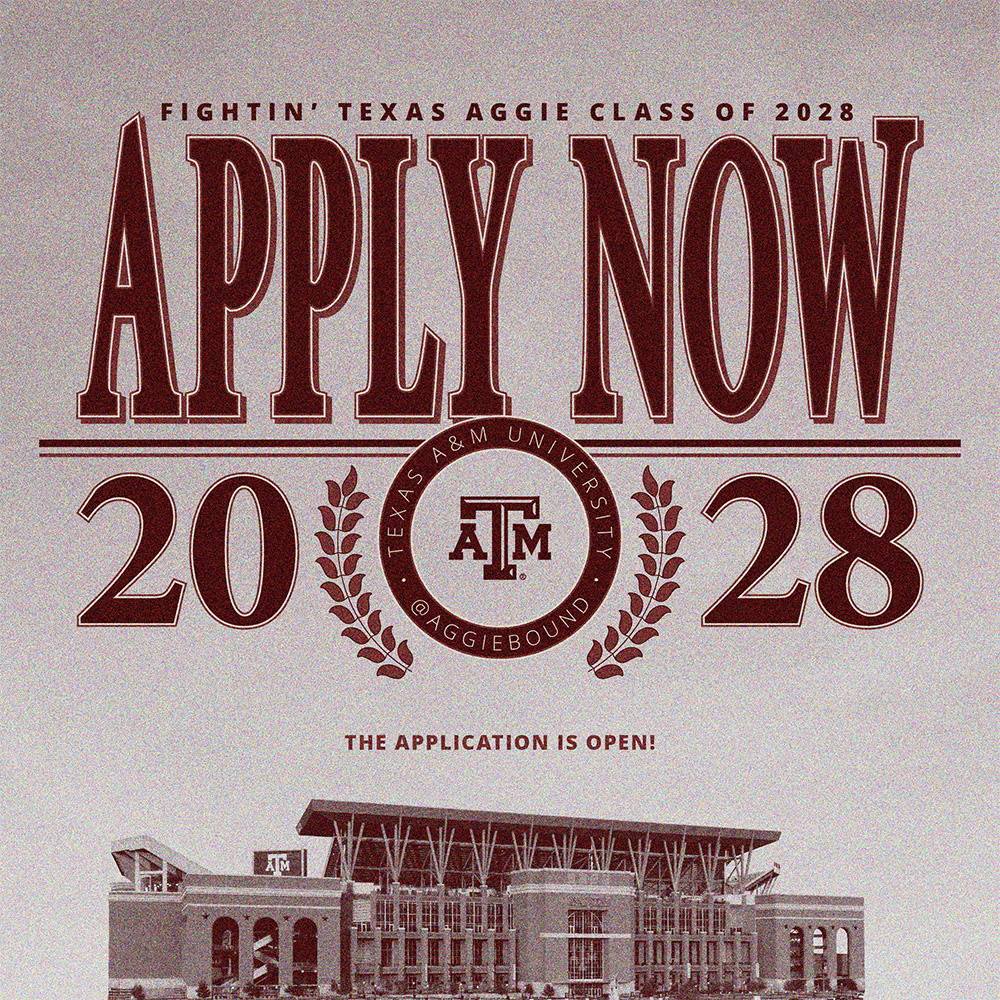 Fightin' Texas Aggie Class of 2028 Apply Now. The Application is open!