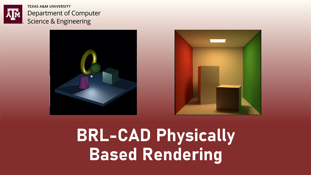 Title: “BRL-CAD Physically Based Rendering”. On the left is a sample image consisting of several objects on a square platter rendered without physically based rendering. On the right is a sample image consisting of two rectangular prisms in a box rendered with physically based rendering.