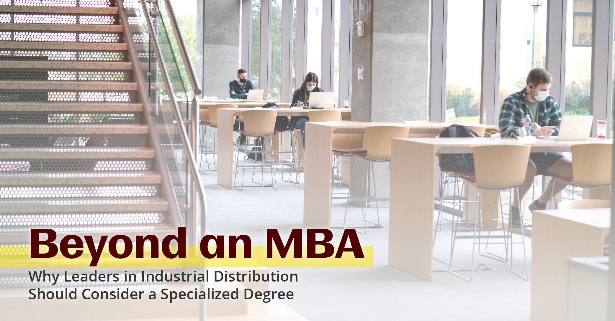 Beyond an MBA - Why Leaders in Industrial Distribution Should Consider a Specialized Degree