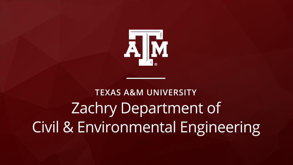 The Zachry Department of Civil and Environmental Engineering at Texas A&M University