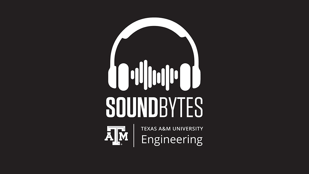Texas A&M Engineering: SoundBytes