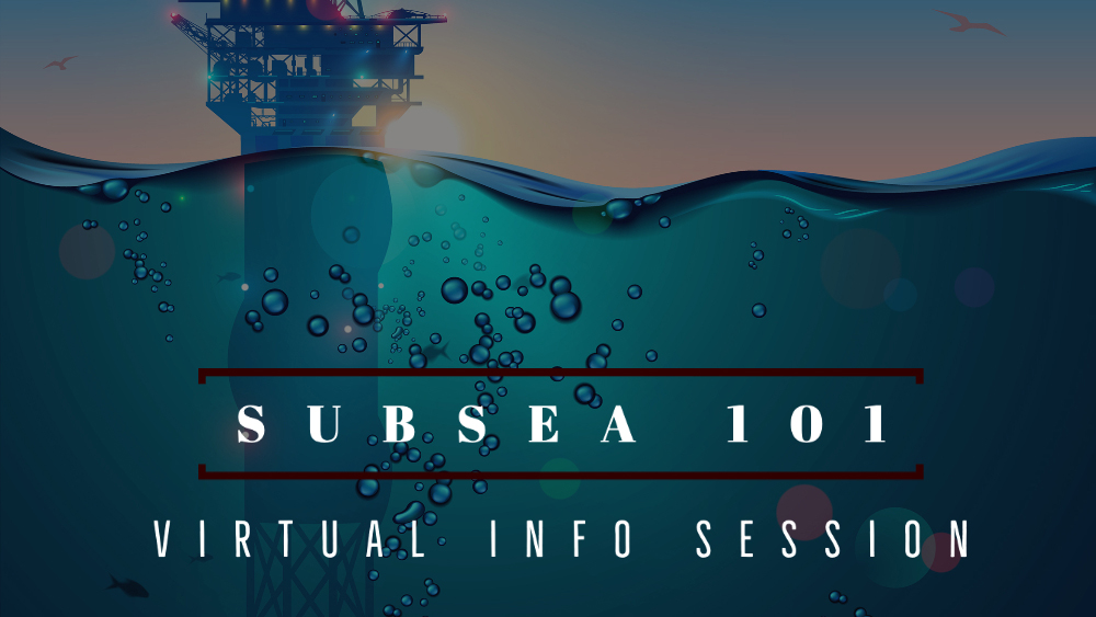 An illustration of an offshore oil rig is shown with text on top that says "Subsea 101: Virtual Info Session"