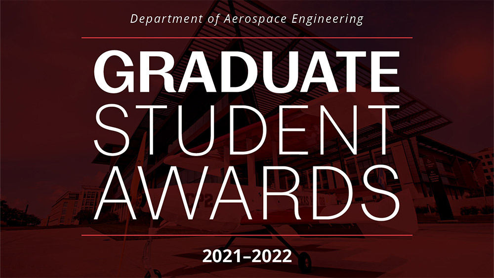 "Department of Aerospace Engineering Graduate Student Awards 2021-2022."
