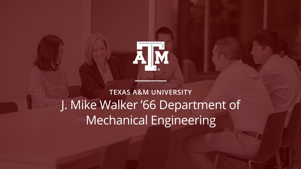 The J. Mike Walker '66 Department of Mechanical Engineering at Texas A&amp;M University