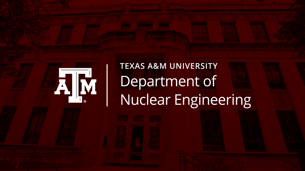 Texas A&amp;M University Department of Nuclear Engineering