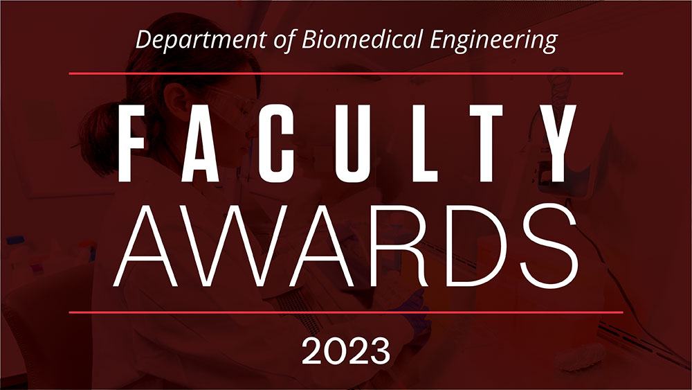 Department of Biomedical Engineering Faculty Awards - 2023
