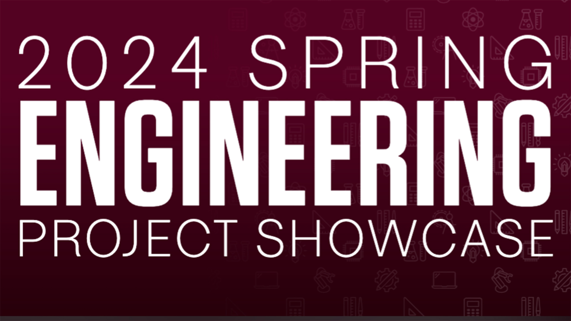 A digitally rendered graphic that reads "2024 Spring Engineering Project Showcase."