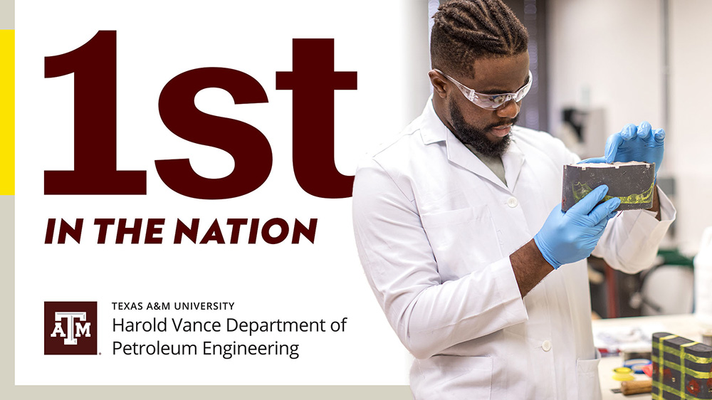 decorative logo of Texas A&amp;M petroleum engineering department and words '1st in the nation' overlay picture of male petroleum engineering student in a lab 