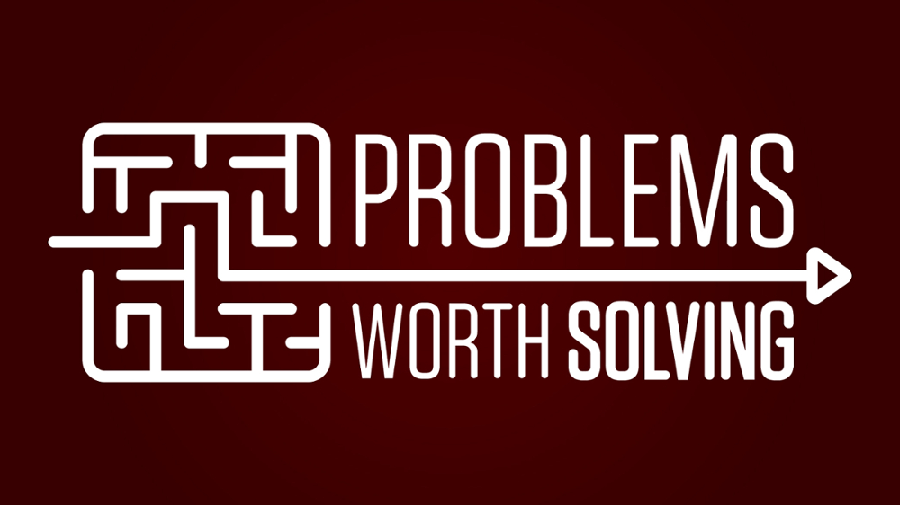 Text: Problems Worth Solving